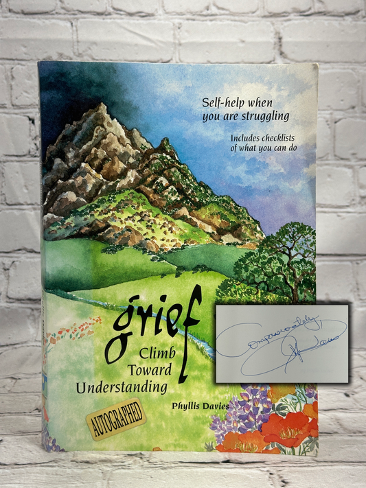 Grief Climb Toward Understanding by Phyllis Davies [SIGNED · 4th Edition · 1996]