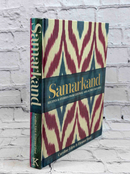 Samarkand: Recipes & Stories from Central Asia & The Caucasus