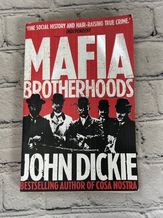 Mafia Brotherhoods by Dickie, John [2011 · First Printing]