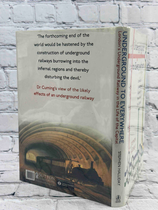 Underground to Everywhere: London's Underground Railway in the Life of the Capital