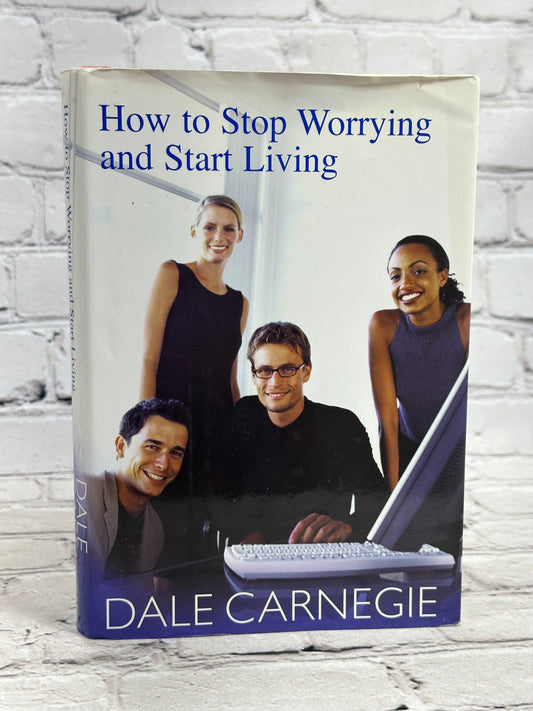 How to Stop Worrying and Start Living by Dale Carnegie [1984]