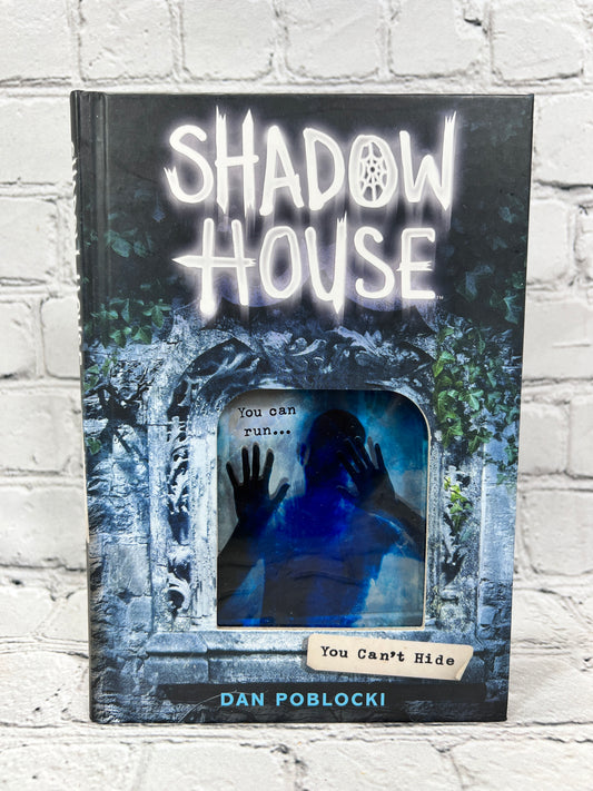 Shadow House You Can't Hide by Dan Poblocki [1st Edition · 2017]