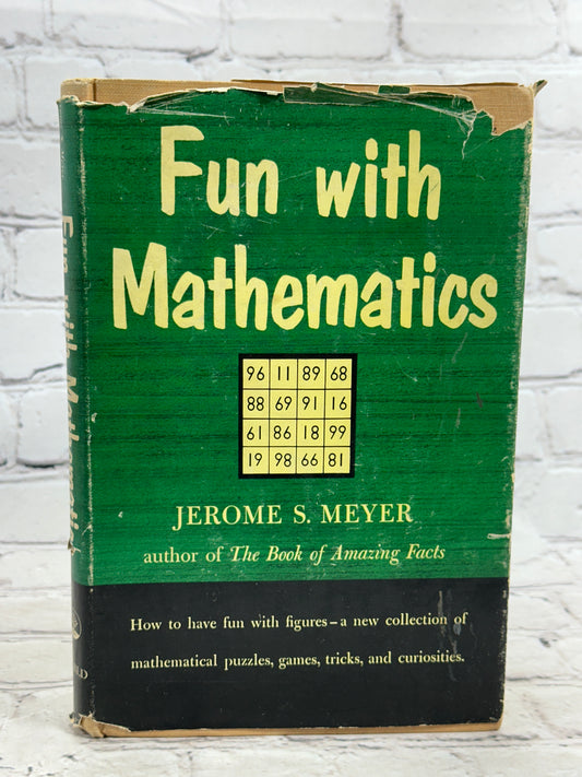 Fun With Mathematics by Jerome S. Meyer [1st Edition · 1952]