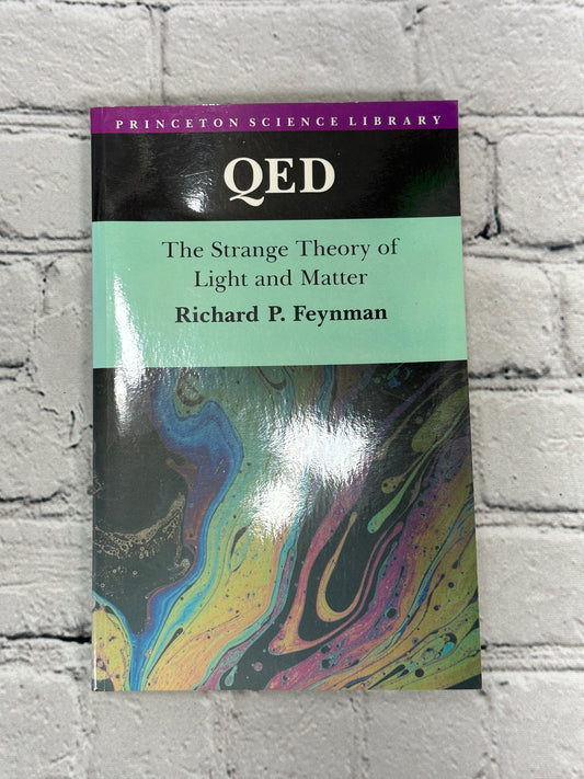 Qed : The Strange Theory of Light and Matter by Richard P. Feynman [1988]