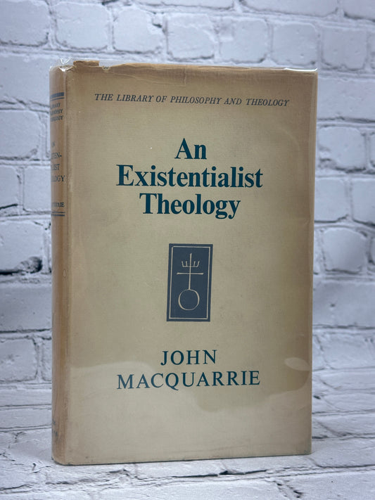 An Existentialist Theology by John Macquarrie [1st Edition · 1955]