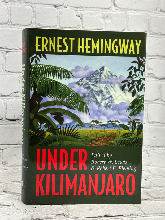 Under Kilimanjaro By Ernest Hemingway [2005 · 2nd Printing]