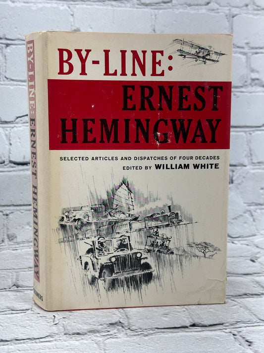 By-Line: Ernest Hemingway Selected Articles & Dispatches of Four Decades [BCE · 1967]