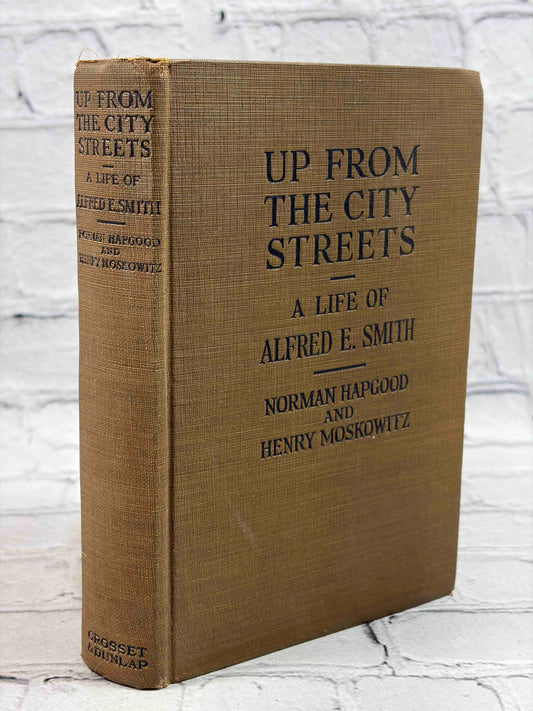 Up From the City Streets: A Life of Alfred E. Smith