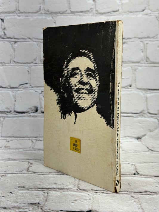 La aventura de Miguel Littín clandestino en Chile By Gabriel Garcia Marquez 1986