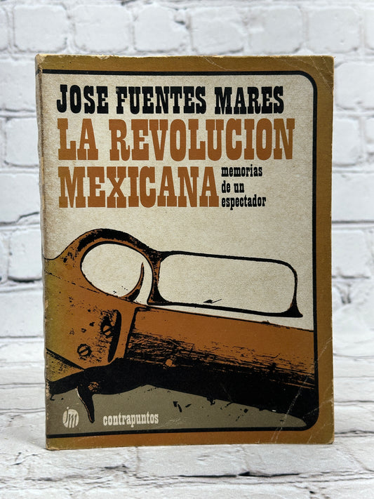 La Revolucion Mexicana By Jose Fuentes Mares [1st Edition · 1971]