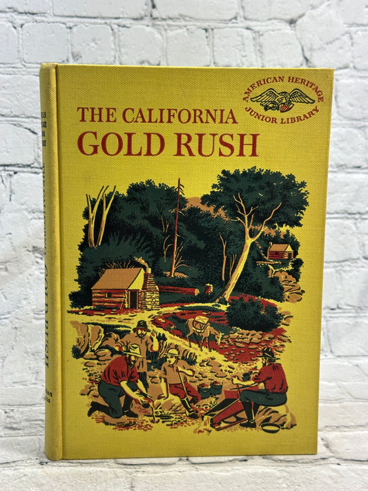 The California Gold Rush by American Heritage Junior Library[1961 · 1st Edition]