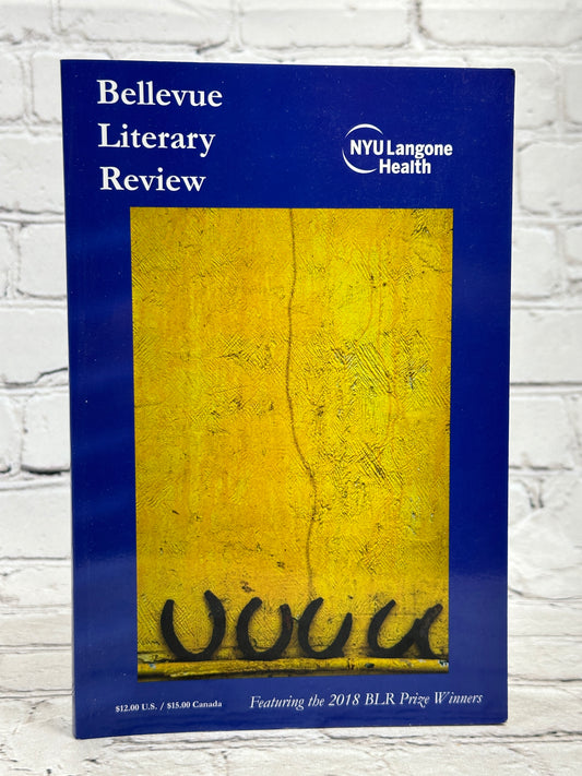 Bellevue Literary Review Journal of Humanity & Human Experience Vol. 18 No.1 [Spring 2018]