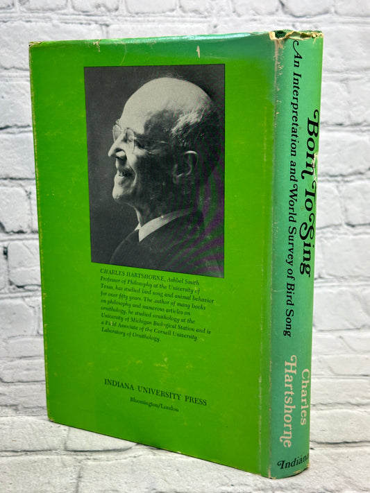 Born to Sing: An Interpretation and World Survey of Bird Song by Charles Hartshorne, 1973 Indiana University Press hardcover - rear of dust jacket with author photo and spine