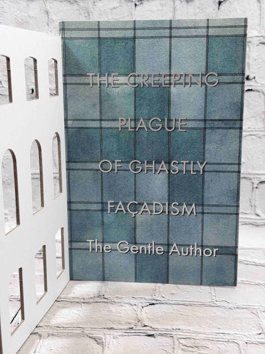 The Creeping Plague of Ghastly Façadism