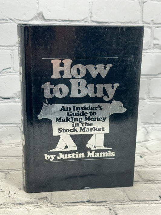 How to Buy: An Insider's Guide to Making..by Justin Mamis[1982 · First Printing]