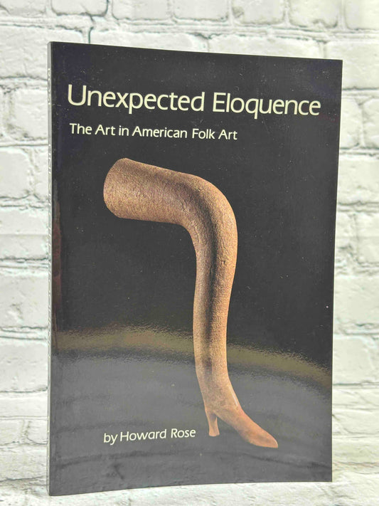 Unexpected Eloquence: The Art in American Folk Art