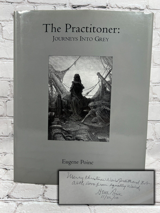 The Practitioner Journeys Into Grey By Eugene Poinc [Signed · 1st Ed. · 2000]