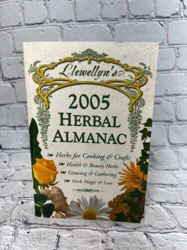 Llewellyn's 2005 Herbal Almanac Herbs for Cooking & Crafts Health & Beauty
