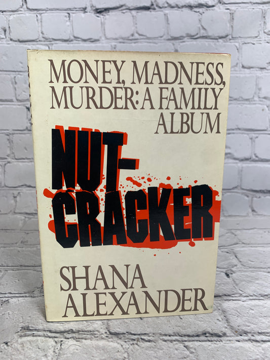 Nutcracker: Money Madness Murder A Family Album by Shana Alexander [1985 · BCE]