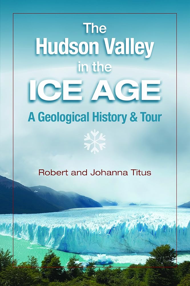 The Hudson Valley in the Ice Age: A Geological History & Tour cover image
