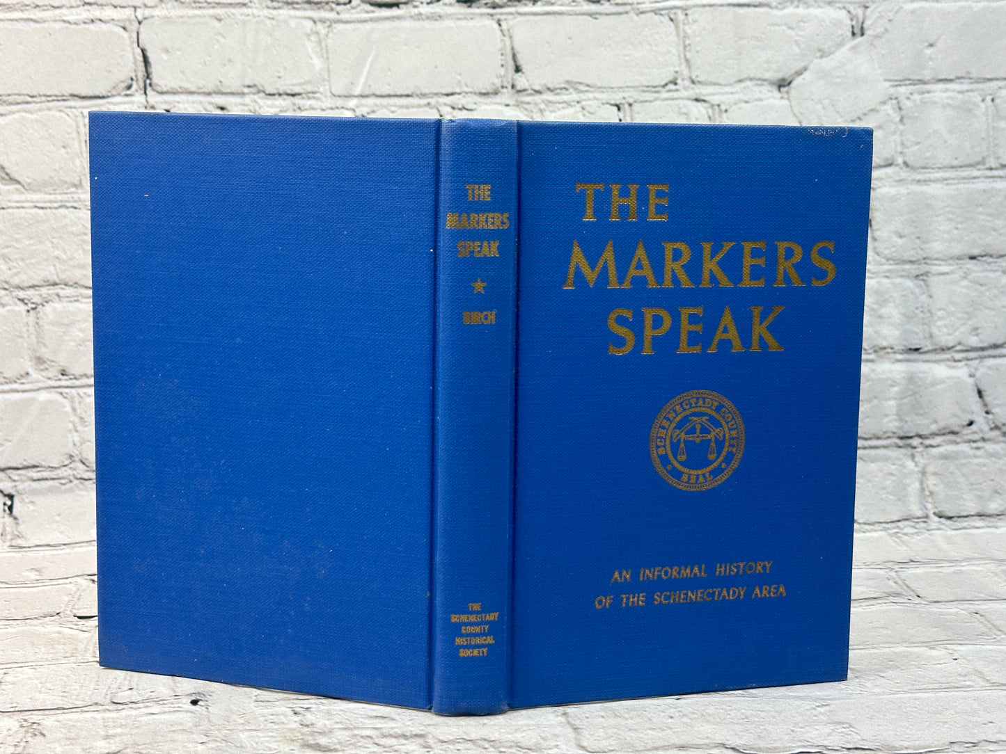 The Markers Speak: An Informal History of the Schenectady Area By J.Birch [1962]