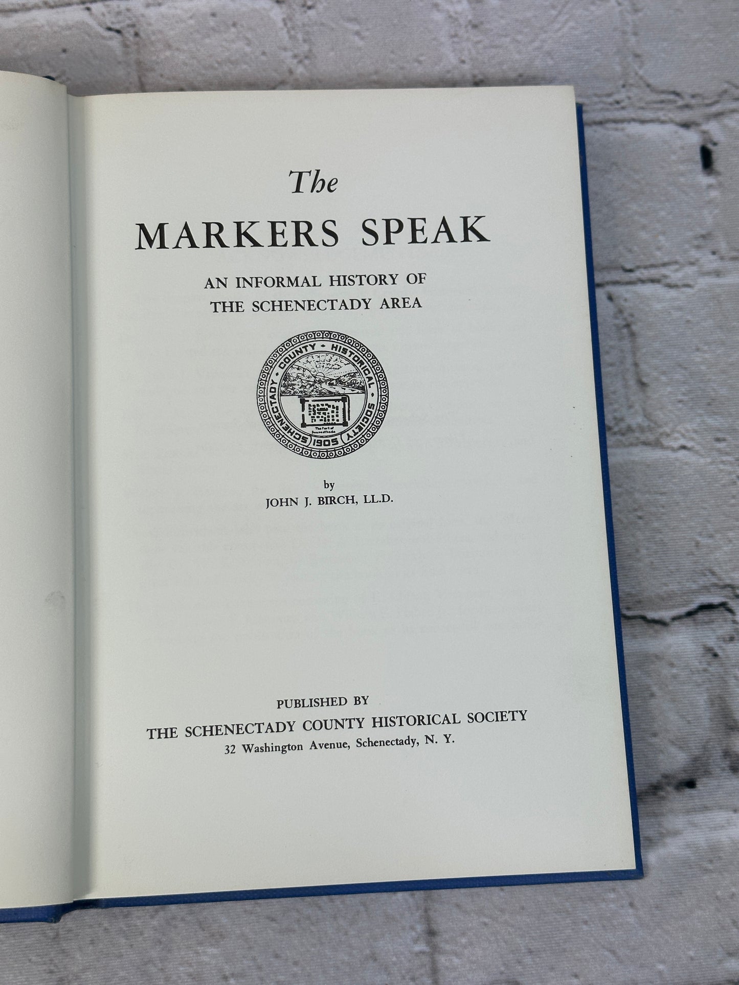 The Markers Speak: An Informal History of the Schenectady Area By J.Birch [1962]