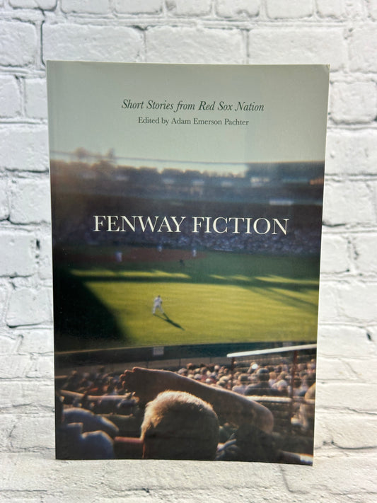 Fenway Fiction : Short Stories from Red Sox Nation by Adam Pachter [2005]