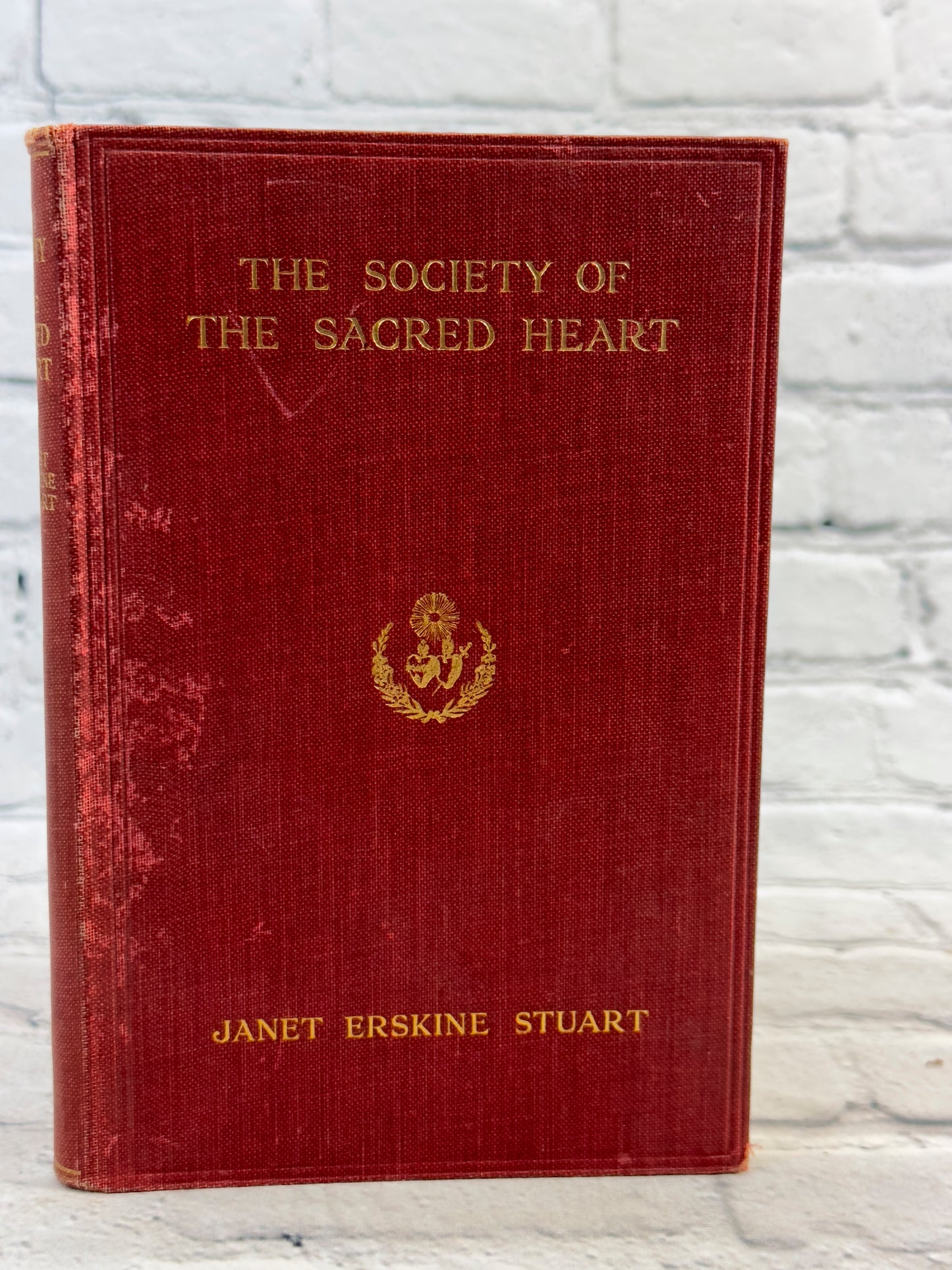 The Society Of The Sacred Heart by Janet Erskine Stuart [1915 · Second Edition]