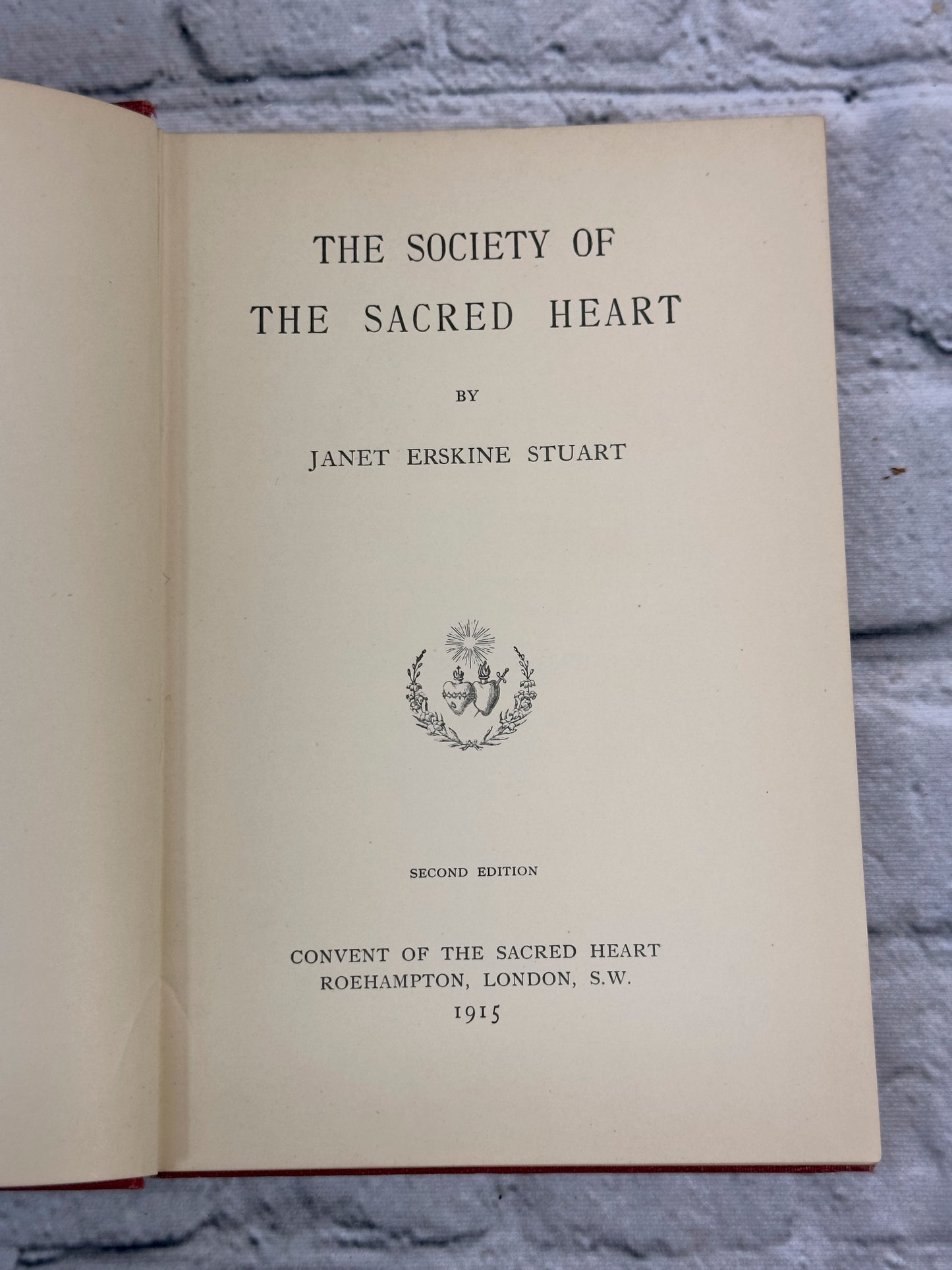 The Society Of The Sacred Heart by Janet Erskine Stuart [1915 · Second Edition]