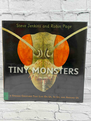 Tiny Monsters: The Strange Creatures That Live On Us, In Us, and Around Us