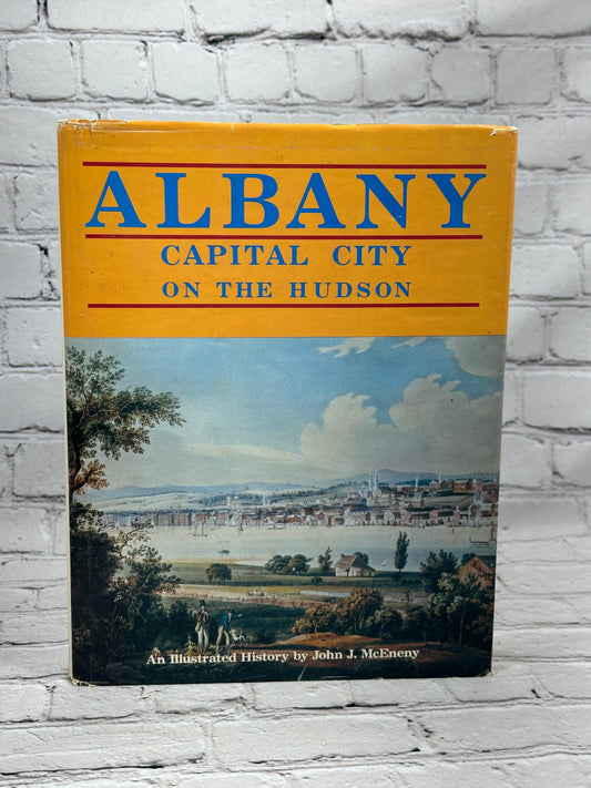 Albany Capital City on the Hudson : Illustrated History by John McEneny [1981]