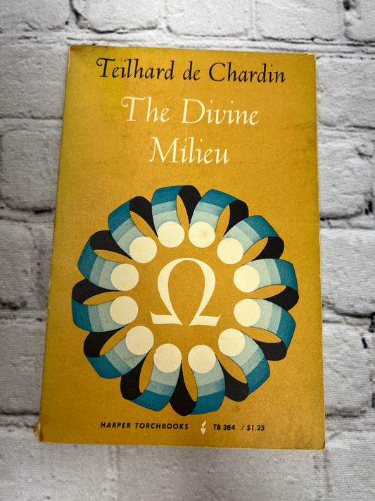 The Divine Milieu by Teilhard de Chardin [1965 · 1st Harper Torch Edition]
