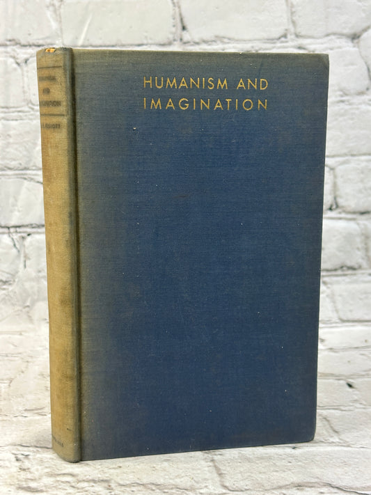 Humanism and Imagination by G.R. Elliott [1938 · First Edition]