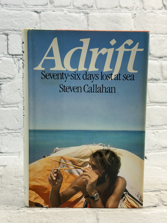 Adrift: Seventy-Six Days Lost at Sea by Steven Callahan [1986]