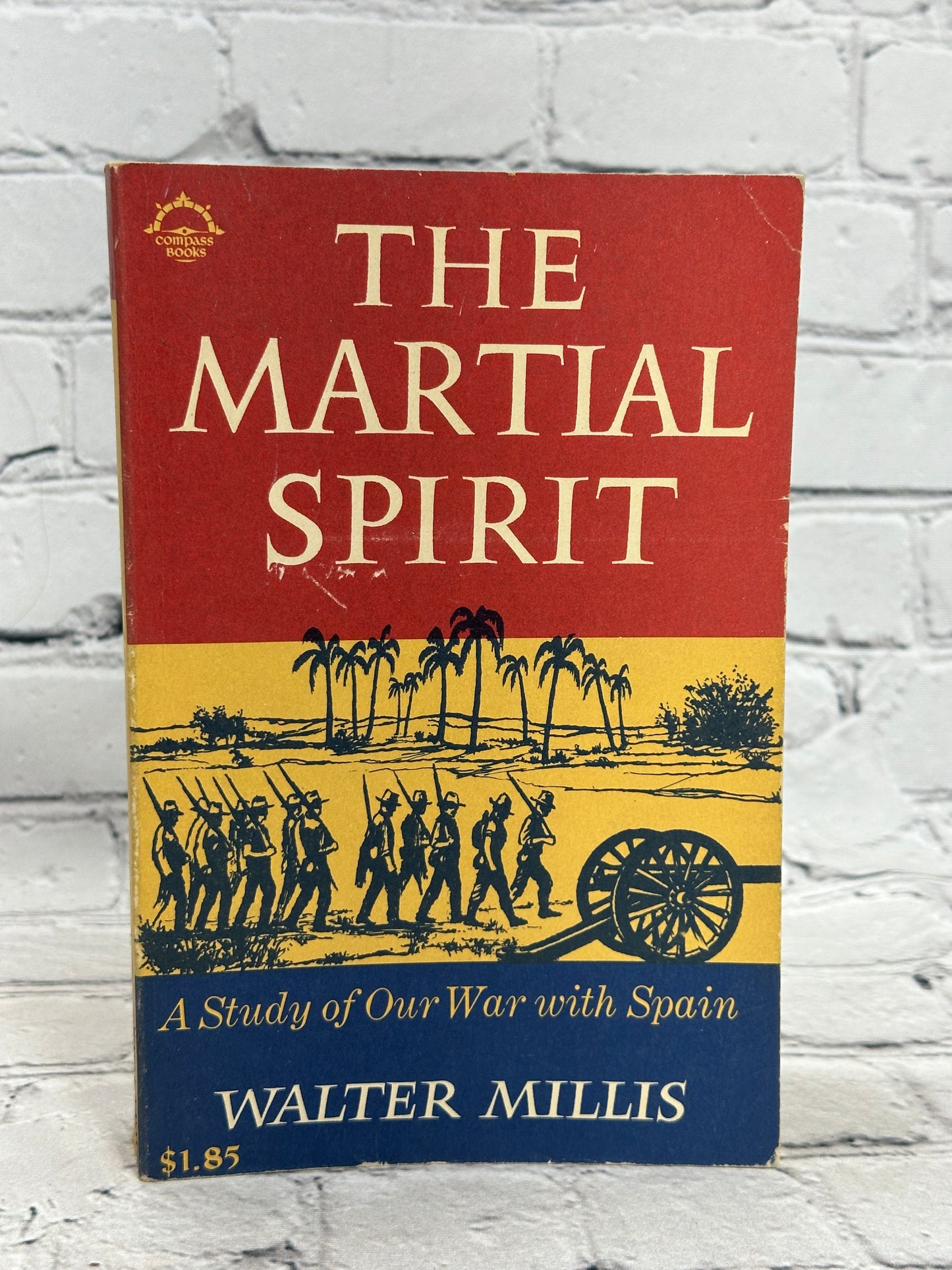 The Martial Spirit: A Study of Our War with Spain by Walter Millis [1965]