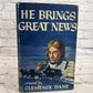 He Brings Great News by Clemence Dane [1945 · First Printing]