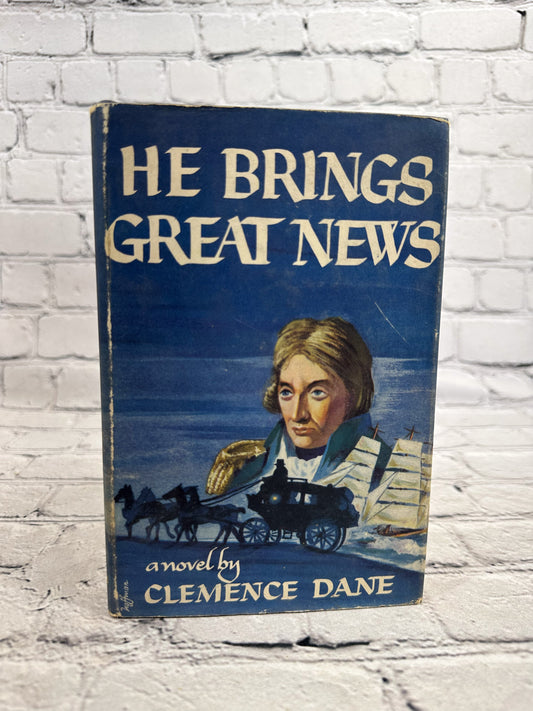 He Brings Great News by Clemence Dane [1945 · First Printing]