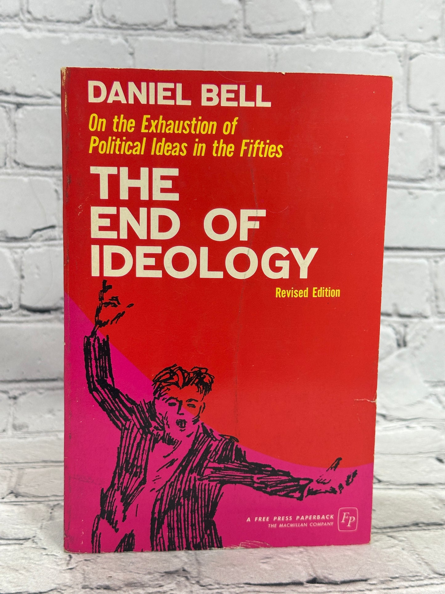 The End of Ideology by Daniel Bell [Revised Edition · 1st Free Press Ed. · 1965]