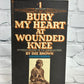 Bury My Heart at Wounded Knee An Indian History by Dee Brown [1972]