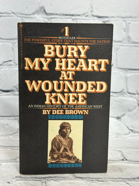 Bury My Heart at Wounded Knee An Indian History by Dee Brown [1972]