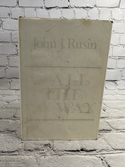 All The Way by John J. Rusin [1976 · First Edition]