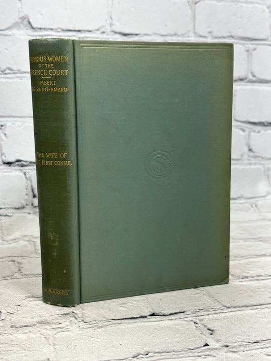 The Wife of the First Consul by Imbert de Saint-Amand (1901 · Vol. 5)