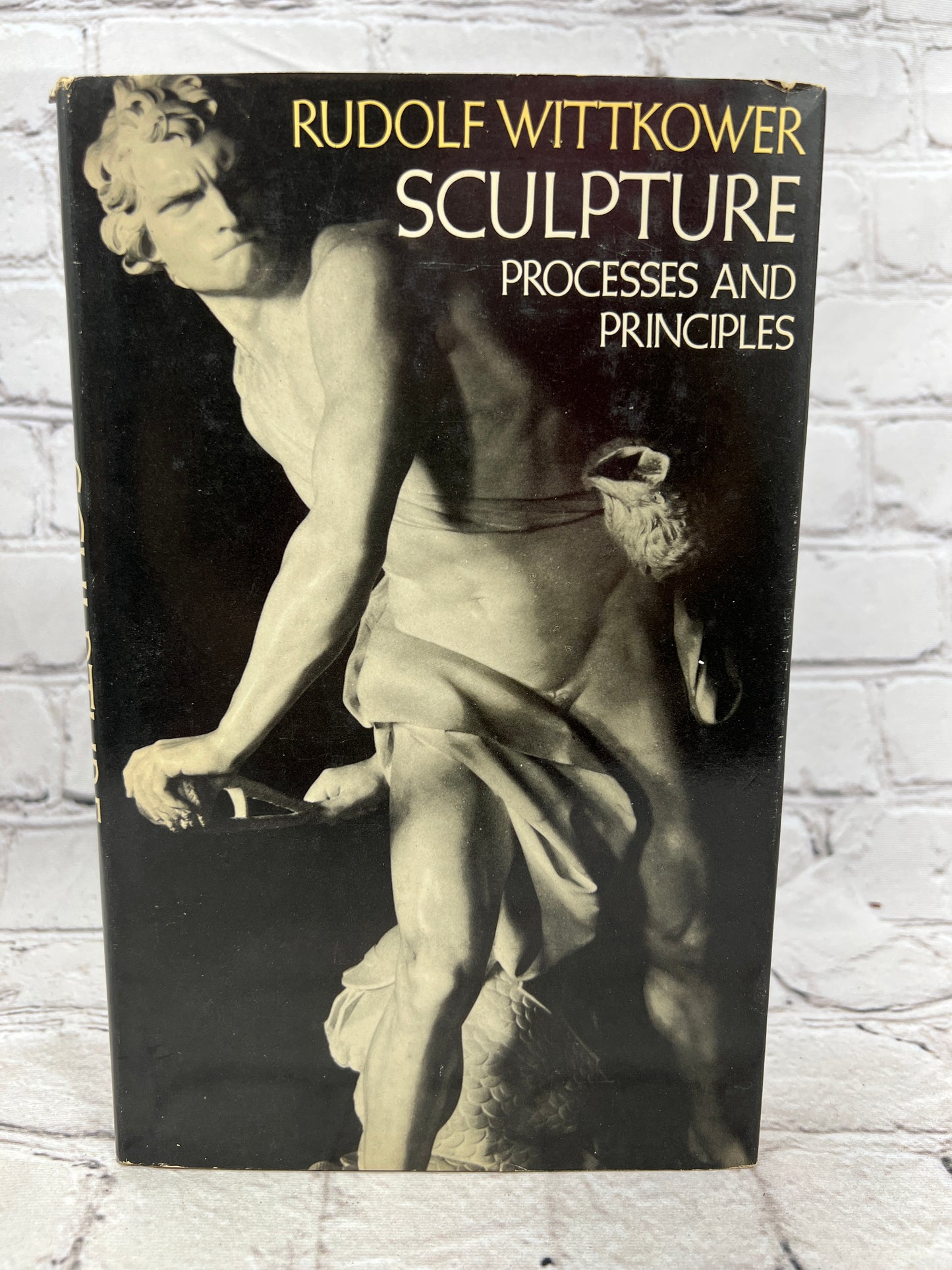 Sculpture: Processes and Principles By Rudolf Wittkower [1st Edition · 1977]