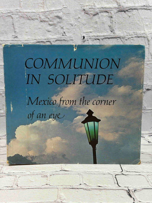 Communion in solitude: Mexico from the corner of an eye