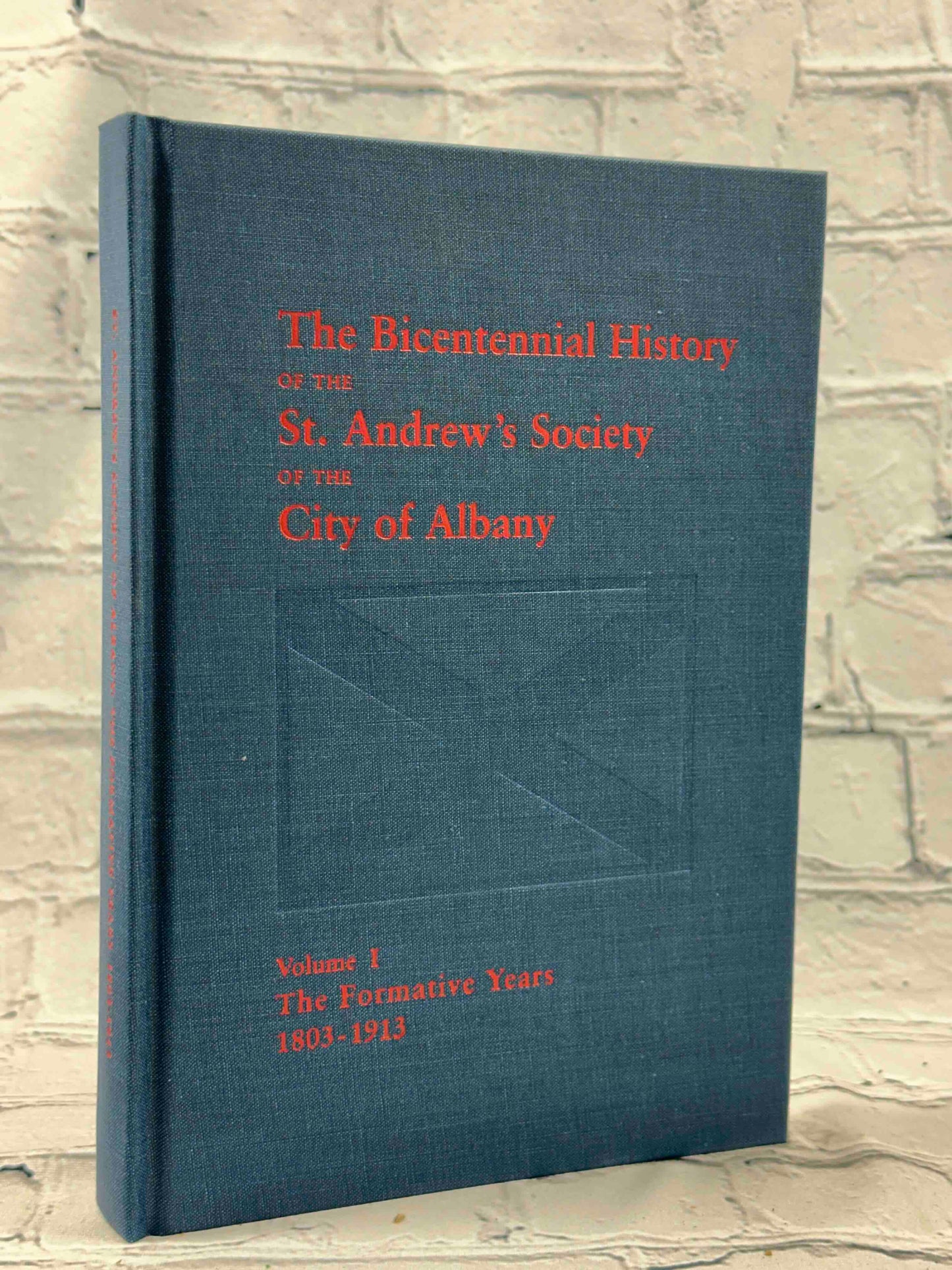 The Bicentennial History St. Andrew's Society of the City of Albany (vol. 1 & 2)