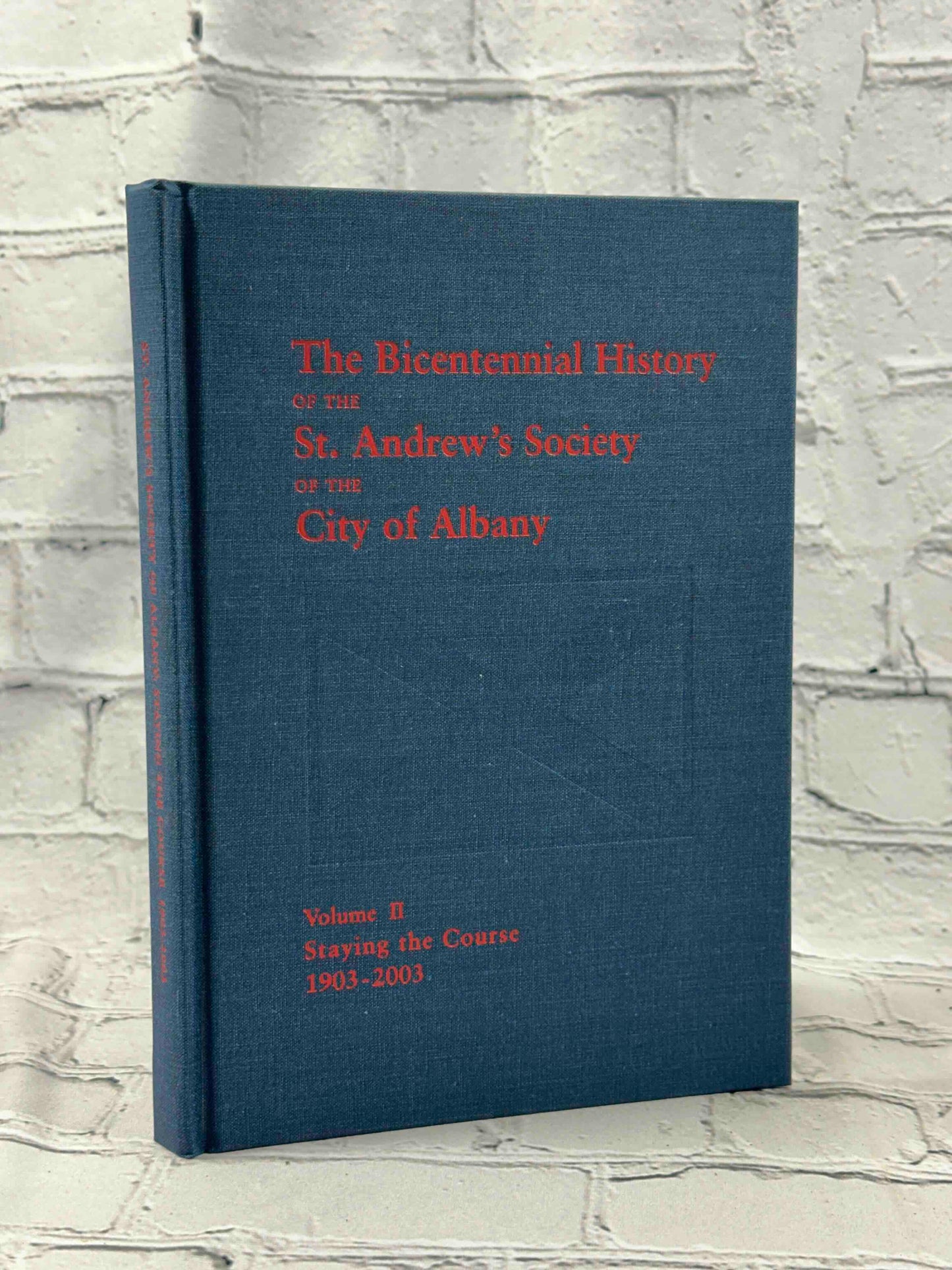 The Bicentennial History St. Andrew's Society of the City of Albany (vol. 1 & 2)