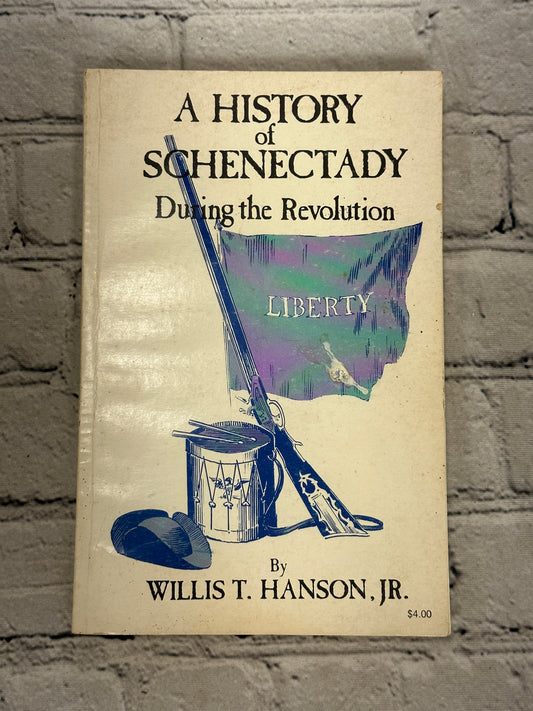 A History of Schenectady During the Revolution by Willis T. Hanson, Jr. (1916)