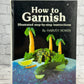 How to Garnish by Harvey Rosen [1983]