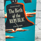 The Birth of the Republic 1763 1789 by Edmun Morgan [1963]