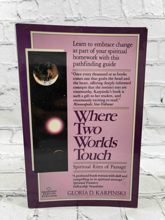 Where Two Worlds Touch: Spiritual Rites of Passage: Learn to Embrace Change as Part of Your Spiritual Homework with this PathfindingGuide